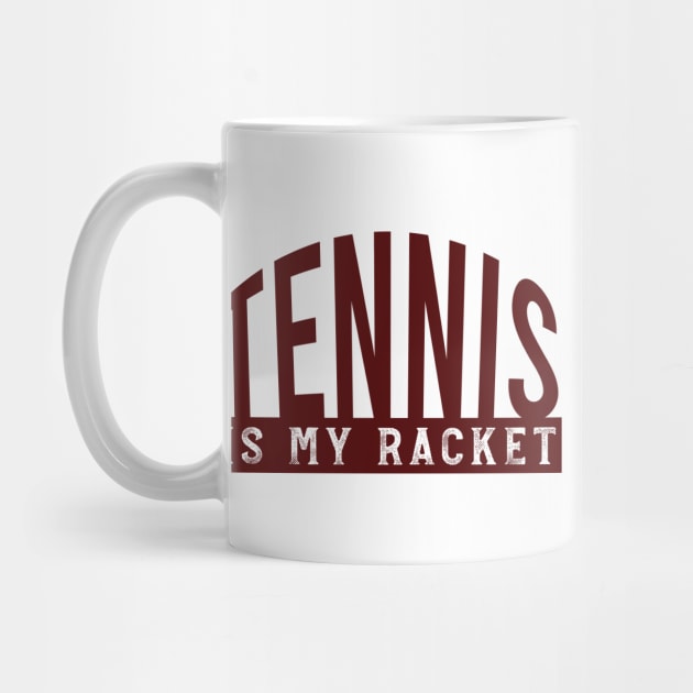 Tennis Pun Tennis is My Racket by whyitsme